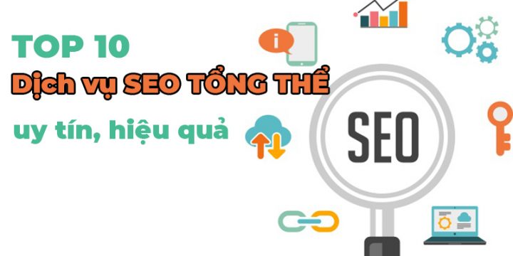 Top 10 Dịch Vụ Seo Tổng Thể Website Uy Tín Tại Việt Nam