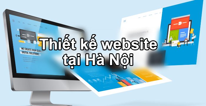 Cần thiết kế website tại Hà Nội – Phải liên hệ ở đâu?